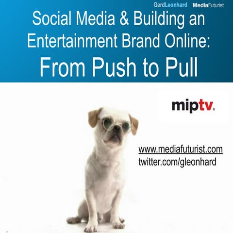Social Media: From Push to Pull, Building an Entertainment Brand Online (MIPT...