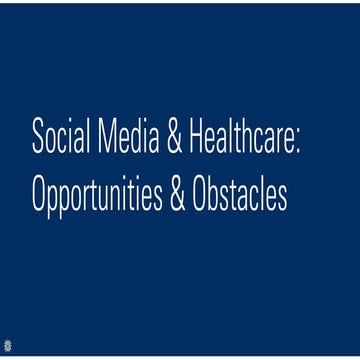 Social Media & Healthcare - Opportunities & Obstacles