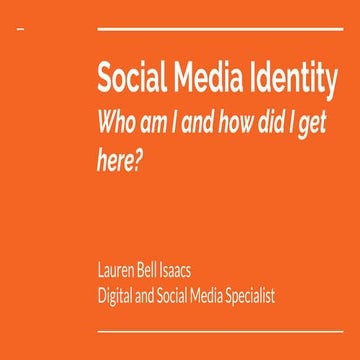 Social Media Identity: Who Am I and How Did I Get Here 