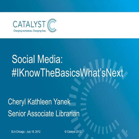 Social media #i know thebasicswhat'snext_final_cheryl kathleen yanek_sla2012