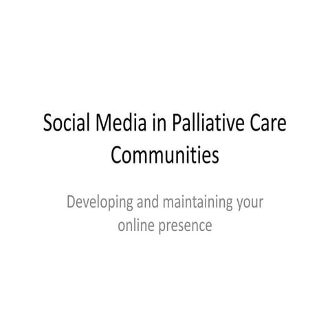 Social Media In Palliative Care Communities 1 of 3 - Smith