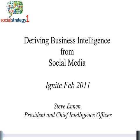Deriving Business Intelligence from Social Media