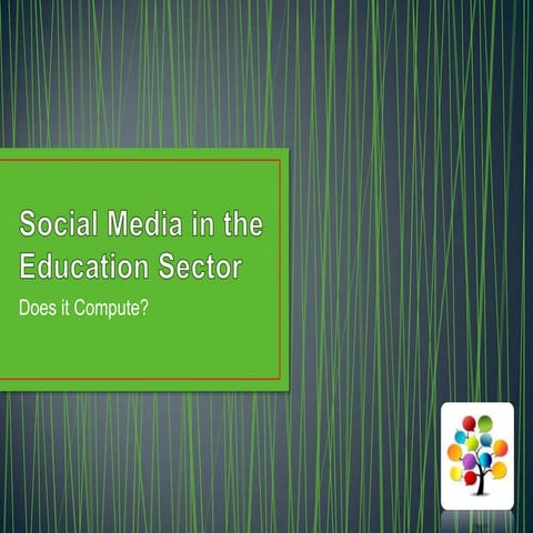 Social Media in the Education Sector. Does it compute?