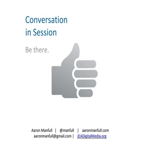 Social Media - Conversation in Session: Be there. 