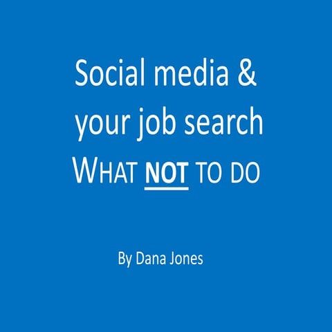 Social Media & Your Job Search - What NOT to Do