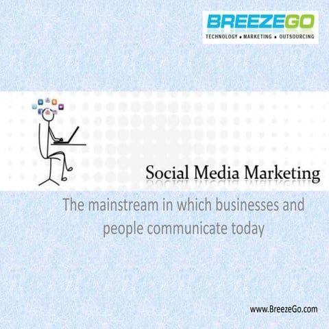 Social Media Marketing - The Mainstream in which Businesses and People Commun...
