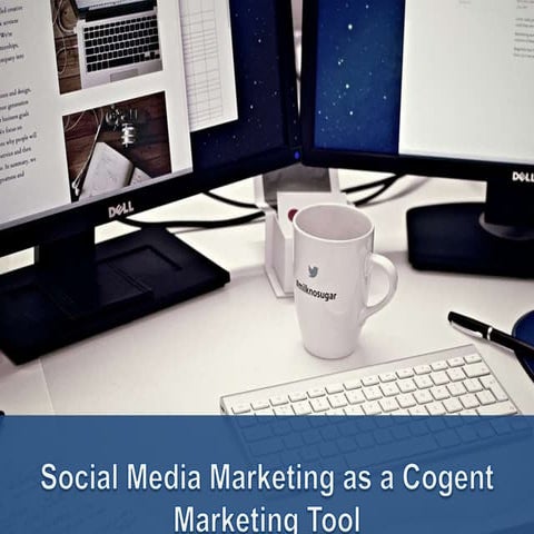 Social Media Marketing as a Cogent Marketing Tool