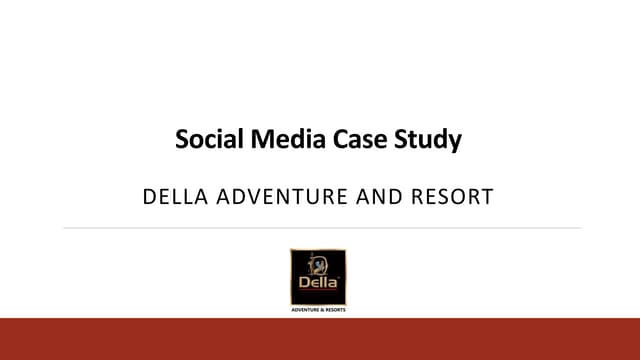DELLA ADVENTURE AND RESORT SOCIAL MEDIA MARKETING CASESTUDY