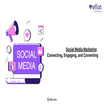 Social Media Marketing Connecting, Engaging, and Converting