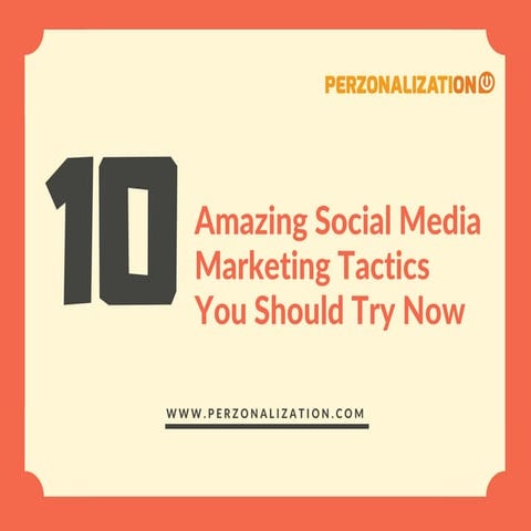 10 Amazing Social Media Marketing Tactics  You Should Try Now