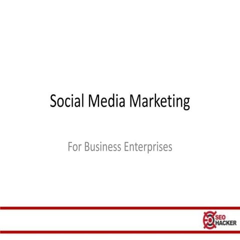 Social Media Marketing for Business Enterprises