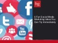 6 Fun Social Media Marketing Ideas You Can Try Immediately