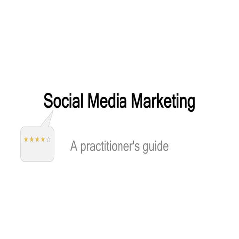Social Media Marketing A Practioner's Guide