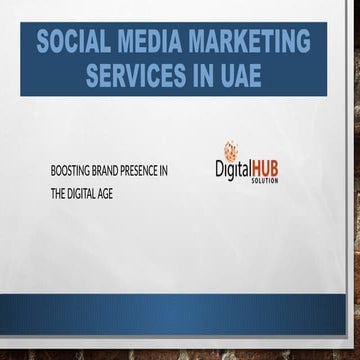 Best Social Media Marketing Services in UAE for Your Brand | PPT