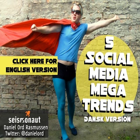 5 Social Media Mega-trends 2011 (dansk version)