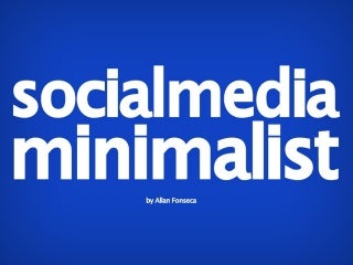 Social Media minimalist