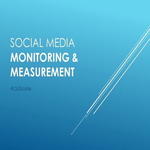 Social media monitoring & measurement 1 - #LSUSoMe Class #Manship4002