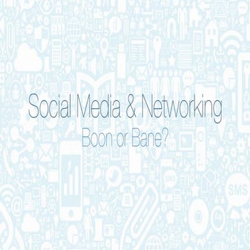 Social Media & Networking - Boon or Bane?