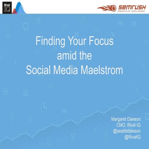 Finding Your Focus in the Social Media Maelstrom with Margaret Dawson