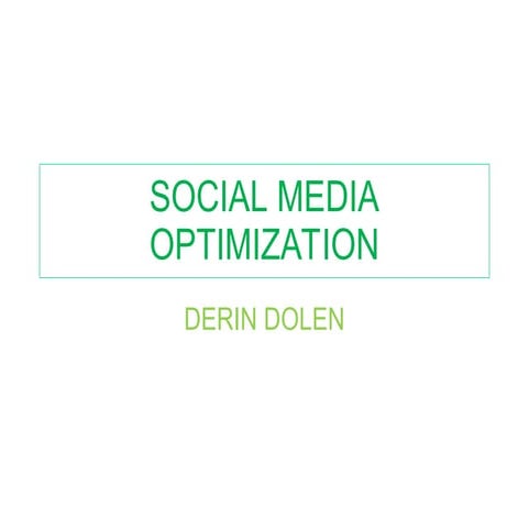 Social media optimization | Derin Dolen