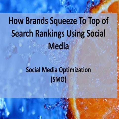 Social Media Optimization( SMO)- Getting listed on the search engines using s...