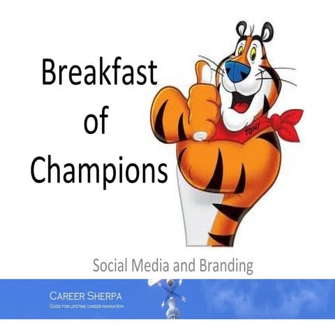 Breakfast of Champions: Social Media & Personal Branding