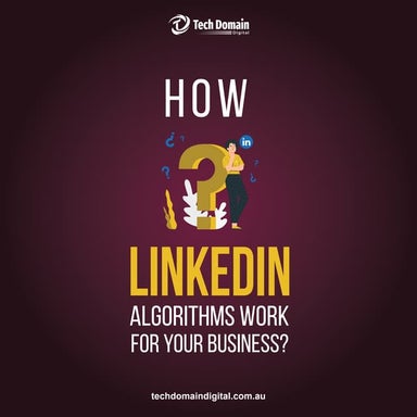 How linkdin algorithm work for your  business?