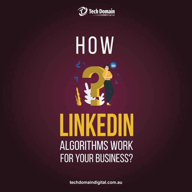 How linkdin algorithm work for your  business?
