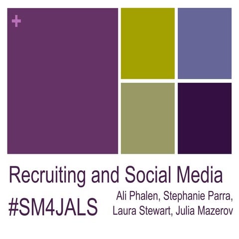 Recruiting and Social Media  #SM4JALS
