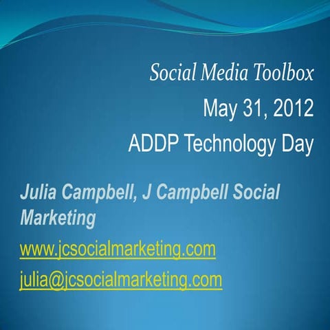 Social Media Toolbox- ADDP Technology Day - May 31, 2012