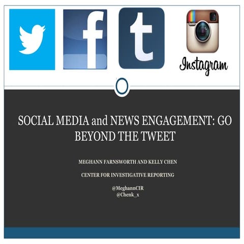 SOCIAL MEDIA and NEWS ENGAGEMENT: GO BEYOND THE TWEET