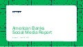 Social Media Report - American Banks 1st January - 30th June, 2017