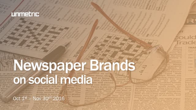 Social Media Report - Newspaper Brands (India) October 1st - November 30th 2016