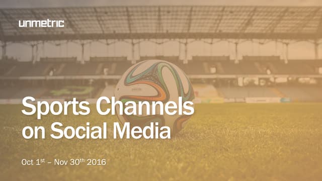 Social Media Report - Sports Channels (India) October - November 2016