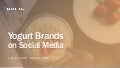 Social Media Report - Yogurt  July - September 2016