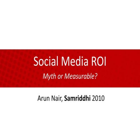 Social media ROI - Quantify and Justify your Social Media campaign
