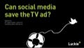 Can social media save the TV ad?
