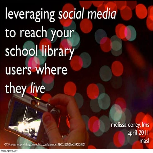 Leveraging Social Media to Reach Your School Library Users Where They Live