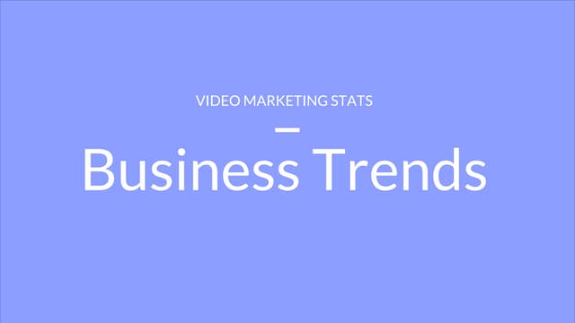 Video Marketing Statistics: Business Trends