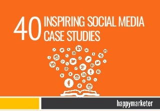 40 Inspiring Social Media Case Studies