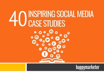 40 Inspiring Social Media Case Studies