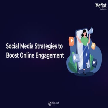 Social Media Strategies to Boost Online Engagement - Eflot