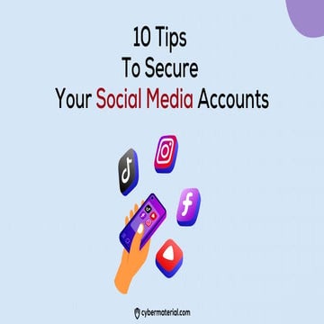 10 Tips To Secure Your Social Media Accounts | PPT