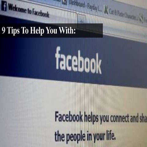 9 Tips To Help You With Facebook