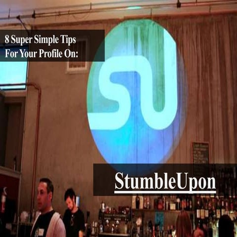 8 Super Simple Tips For Your Profile On StumbleUpon