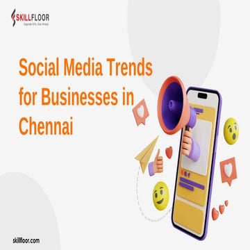 Social Media Trends for Businesses in Chennai | skillfloor.pdf