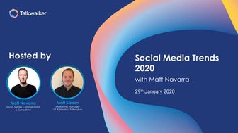 Top social media trends for 2020 with Matt Navarra