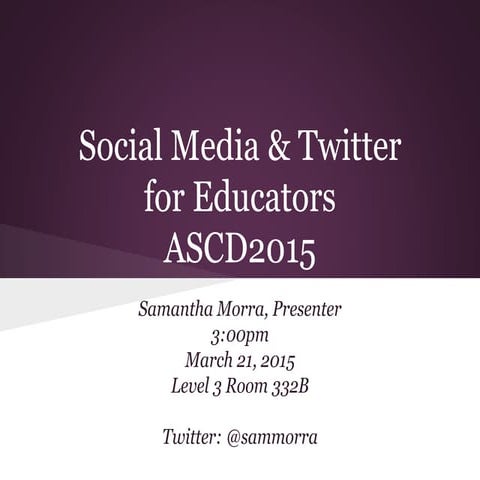 Social Media and Twitter for Educators ASCD2015