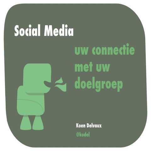 Social media uw connectie met uw doelgroep