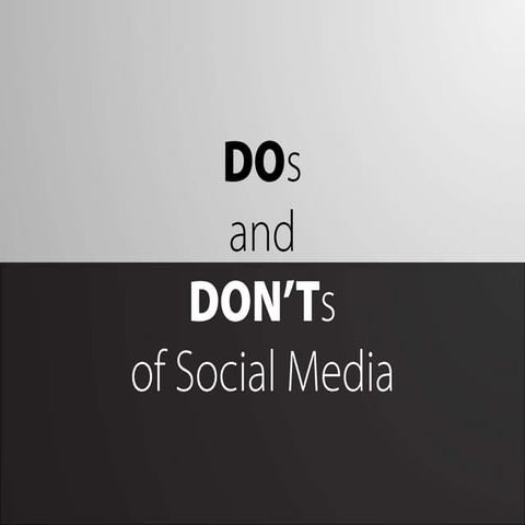 Do's and dont's of Social Media